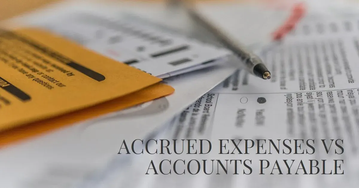 Accrued Expenses vs Accounts Payable: Understanding the Difference for Your Business