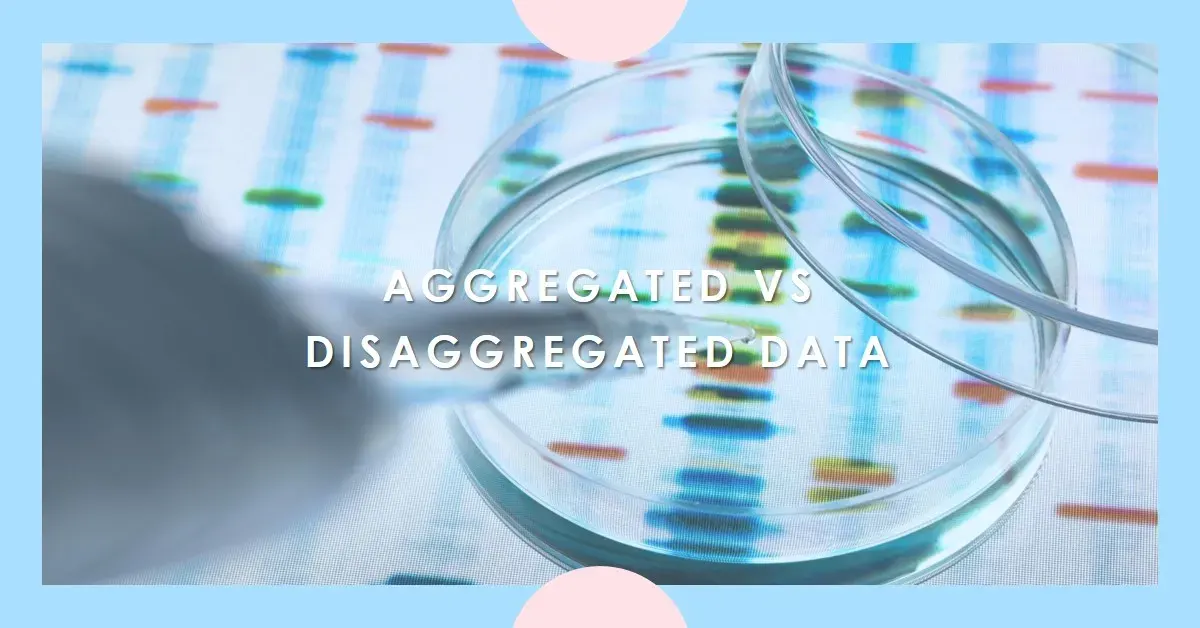 Aggregated vs Disaggregated Data: Key Differences and Applications