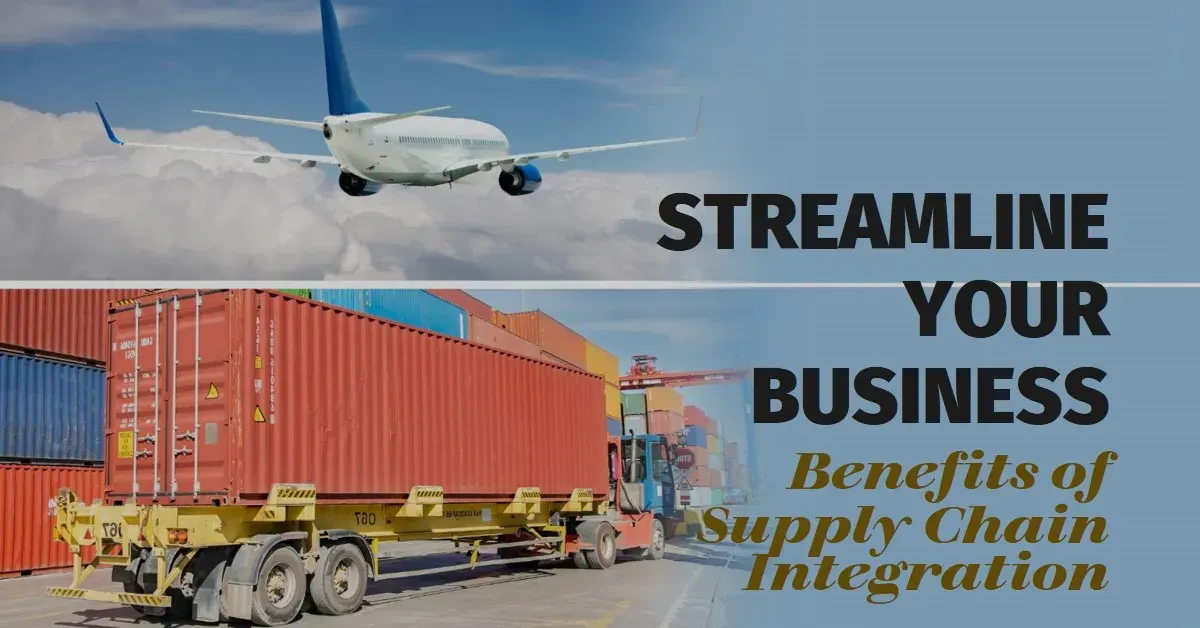 Benefits of Supply Chain Integration: Boost Efficiency and Reduce Costs