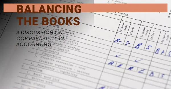 Comparability in Accounting: The Key to Informed Financial Decisions