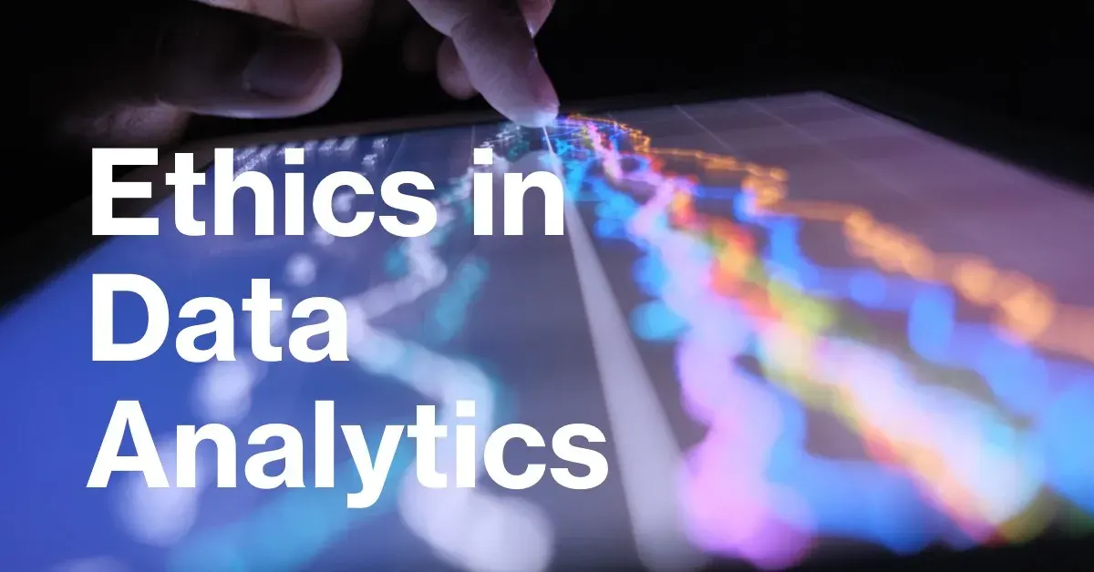 Ethics in Data Analytics: Key Principles for Privacy, Bias, and Transparency