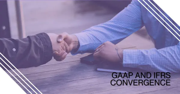 GAAP and IFRS Convergence: Harmonizing Finance
