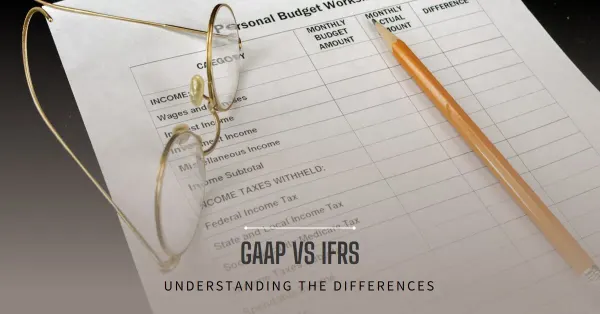 GAAP vs IFRS: Key Differences in Financial Reporting Standards