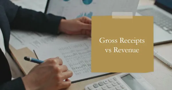 Gross Receipts vs Revenue: Key Differences Every Business Owner Must Know