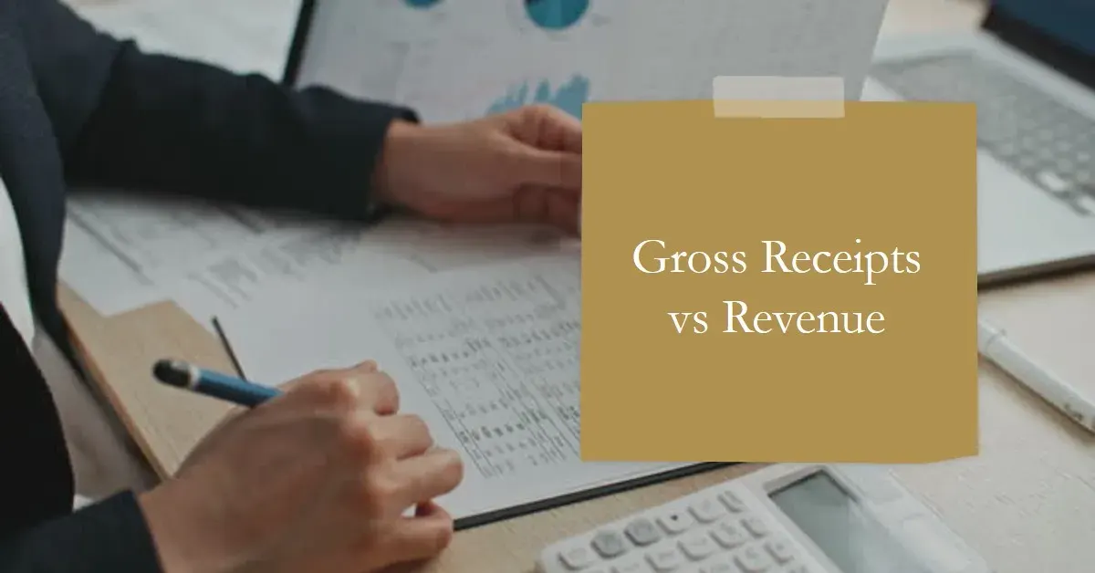 Gross Receipts vs Revenue: Key Differences Every Business Owner Must Know