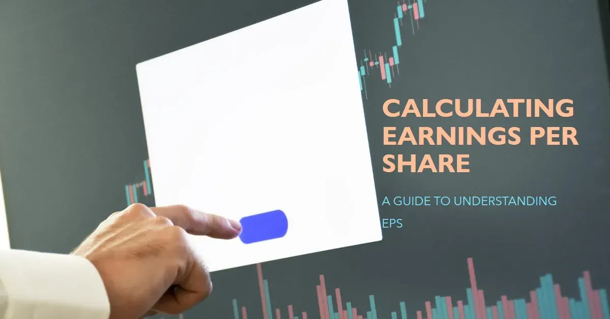 How to Calculate Earnings Per Share: Interpreting Annual Reports and Balance Sheets
