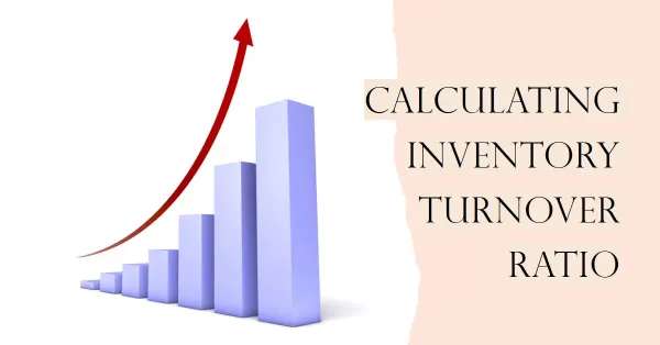 How to Calculate Inventory Turnover Ratio Using COGS and Average Inventory