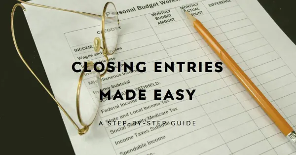 How to Do Closing Entries at the End of the Accounting Period for Accurate Books