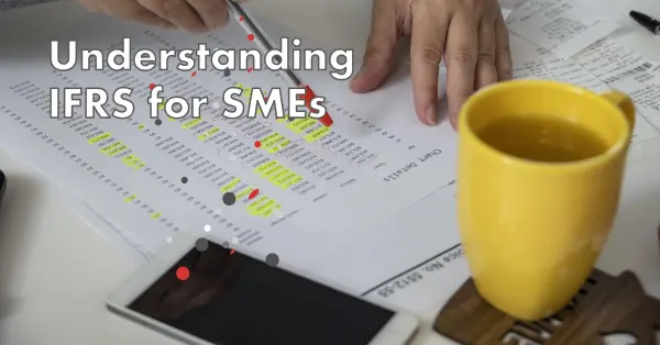 IFRS for SMEs: Simplifying Financial Reporting
