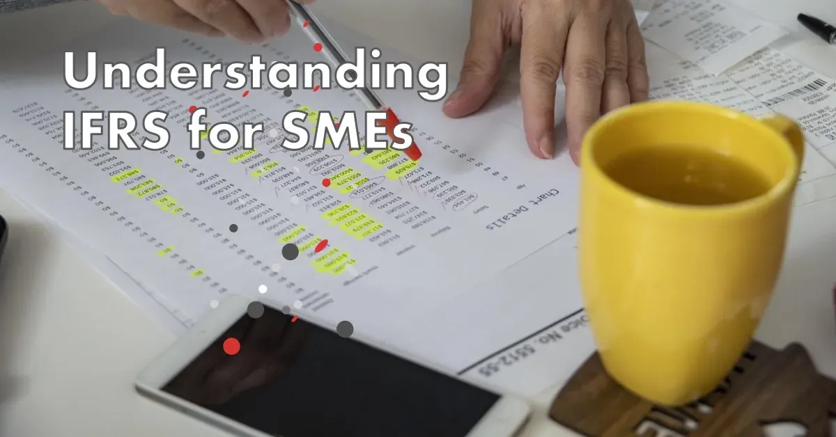 IFRS for SMEs: Simplifying Financial Reporting