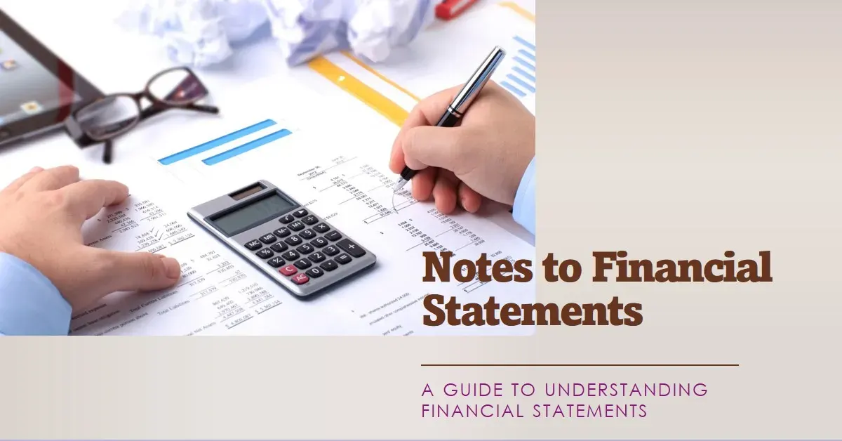 Notes to Financial Statements: Essential Guide for Investors and Analysts