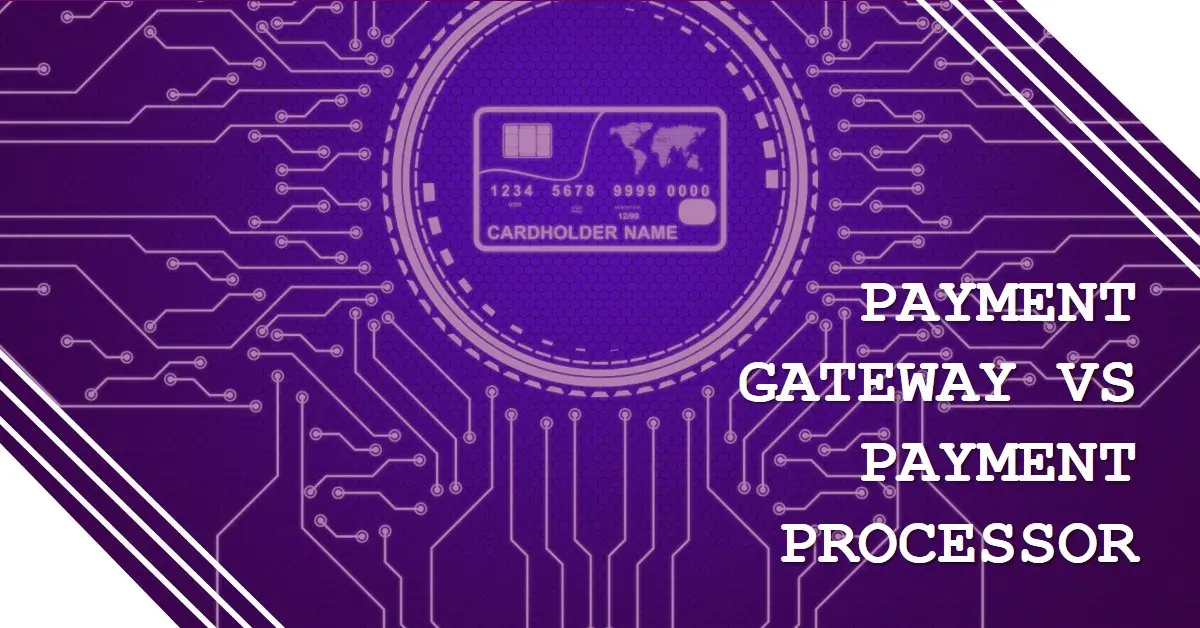 Payment Gateway vs Payment Processor: What Every Merchant Needs to Know