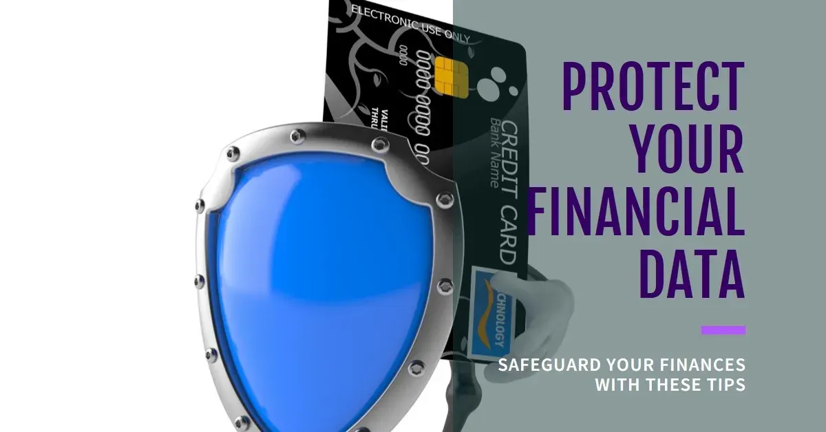 How to Protect Financial Data: Essential Tips for Secure Browsing and Data Encryption
