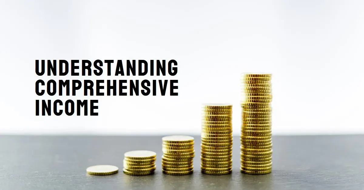 What Is Comprehensive Income? Equity Changes and Company Performance