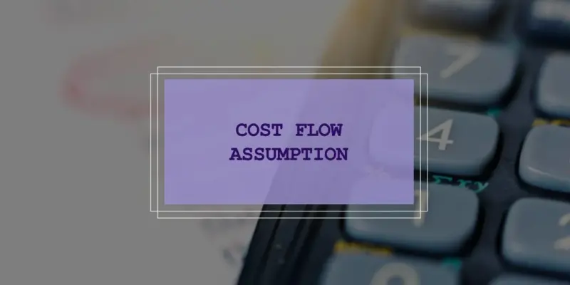 cost flow assumption understanding inventory valuation method