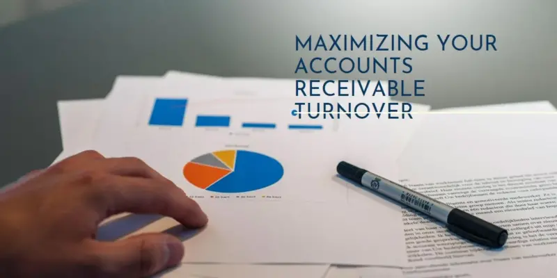 Accounts Receivable Turnover: A Comprehensive Guide to Boosting Efficiency and Collection Speed