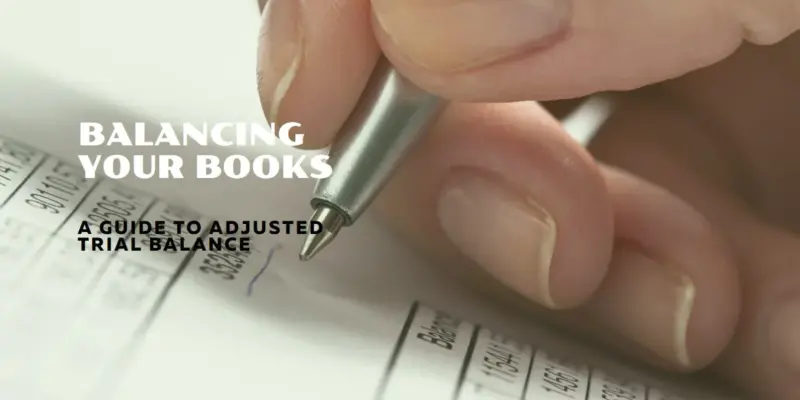What is an Adjusted Trial Balance? A Vital Tool for Effective Financial Analysis