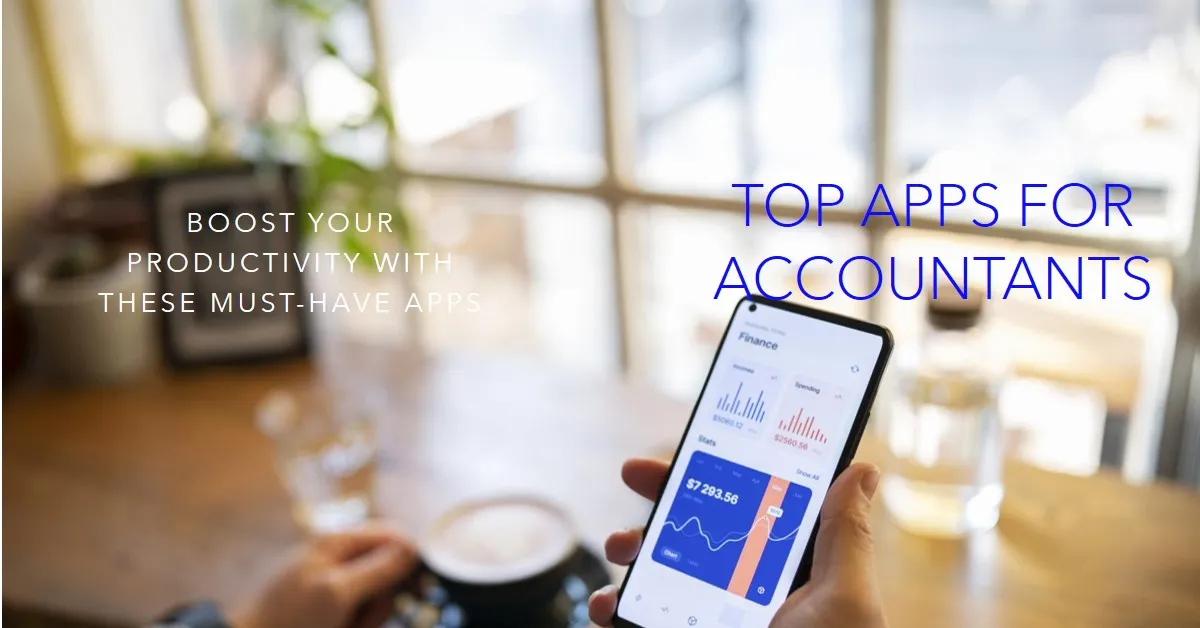 Top Apps for Accountants to Boost Productivity and Efficiency