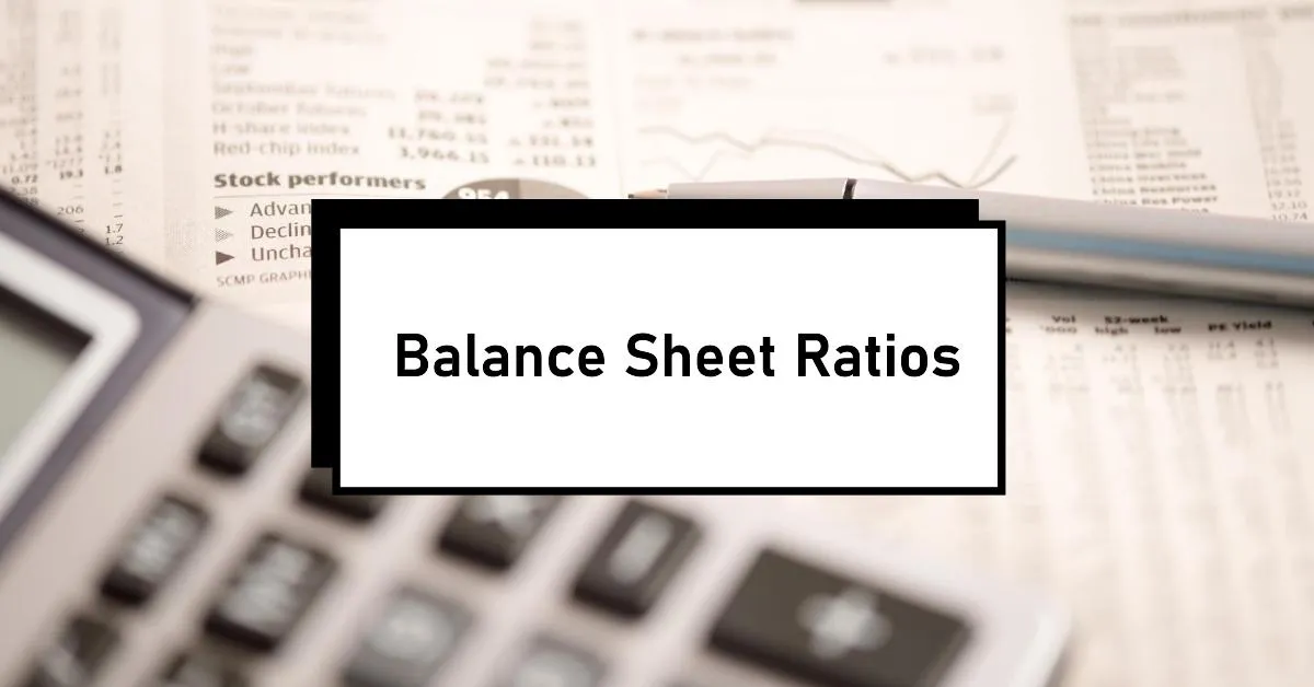 balance sheet ratios key metrics to evaluate a companys financial strength