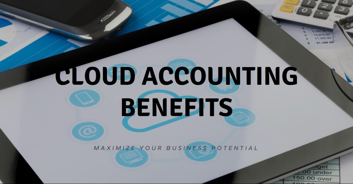 Benefits of Cloud Accounting: Transforming Financial Management for Businesses