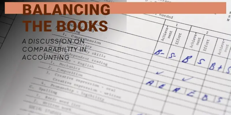 Comparability in Accounting: The Key to Informed Financial Decisions