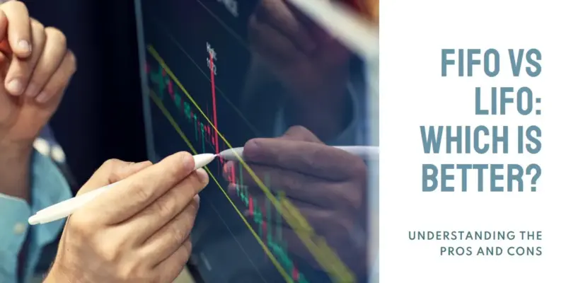 FIFO vs LIFO: Choosing the Right Method for Your Business's Inventory Management