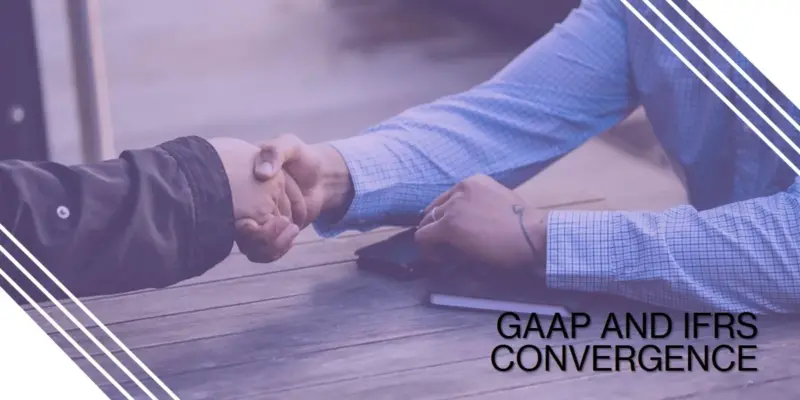 GAAP and IFRS Convergence: Harmonizing Finance
