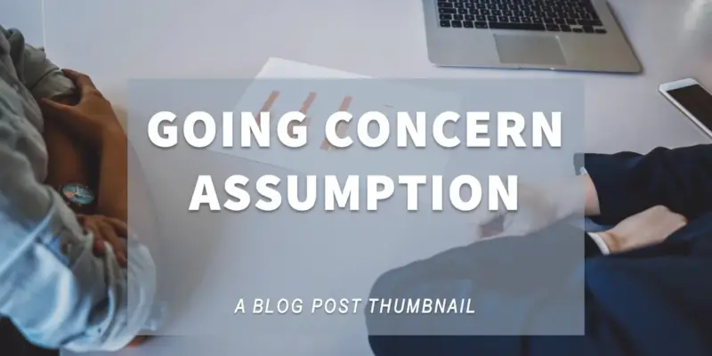 The Going Concern Assumption: A Cornerstone of Financial Statements
