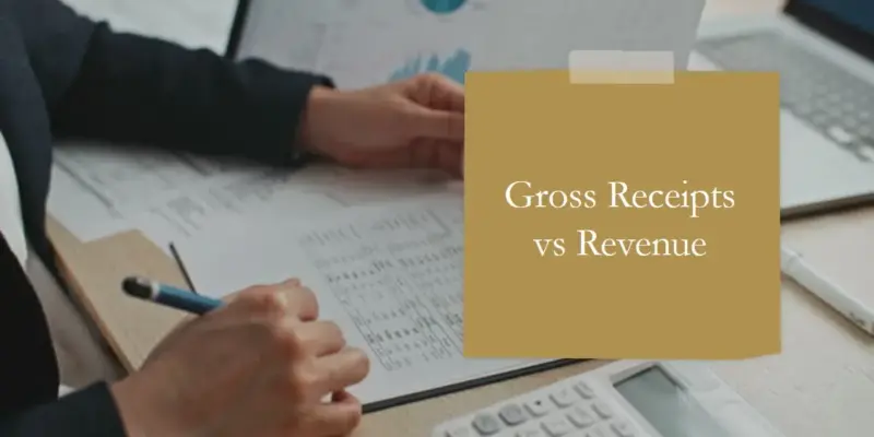 Gross Receipts vs Revenue: Key Differences Every Business Owner Must Know