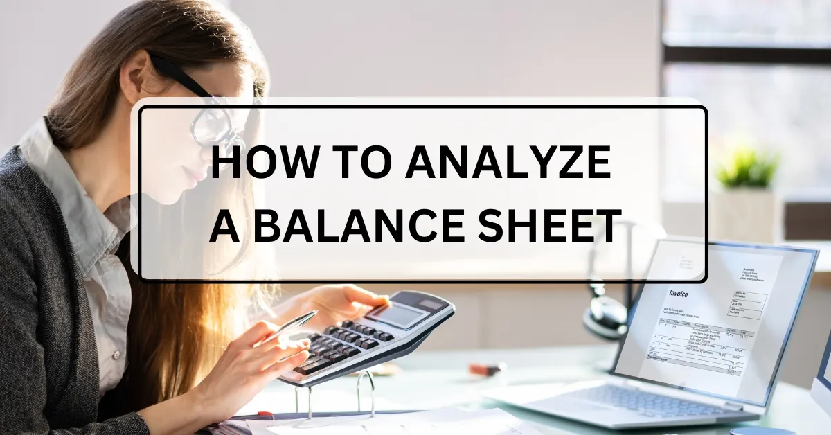 how to analyze a balance sheet a comprehensive guide