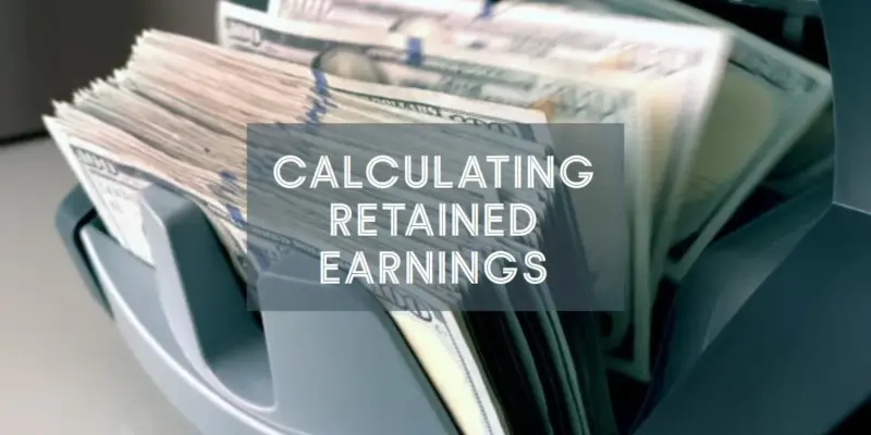 How to Calculate Retained Earnings: Steps for Accurate Financial Statements