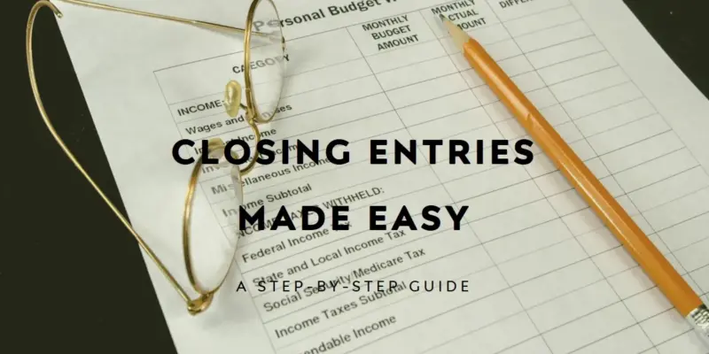 How to Do Closing Entries at the End of the Accounting Period for Accurate Books