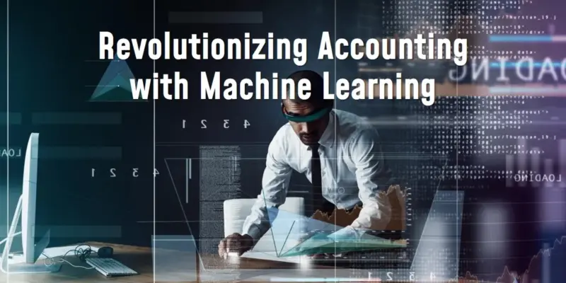 Machine Learning in Accounting: Revolutionizing Financial Data Automation