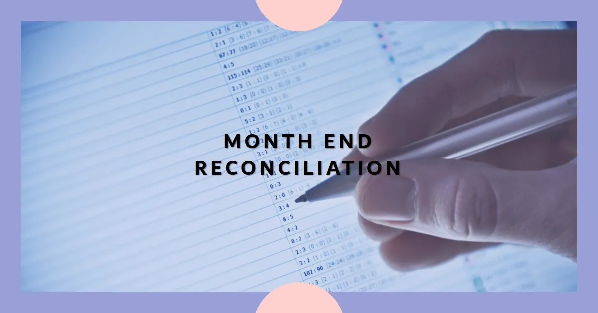 Month End Reconciliation: Ensuring Accurate Financial Statements