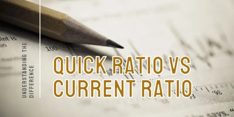 Quick Ratio vs Current Ratio: Understanding Key Financial Liquidity Metrics