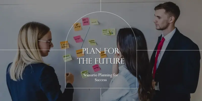What is Scenario Planning? Risk Management and Strategic Planning Success