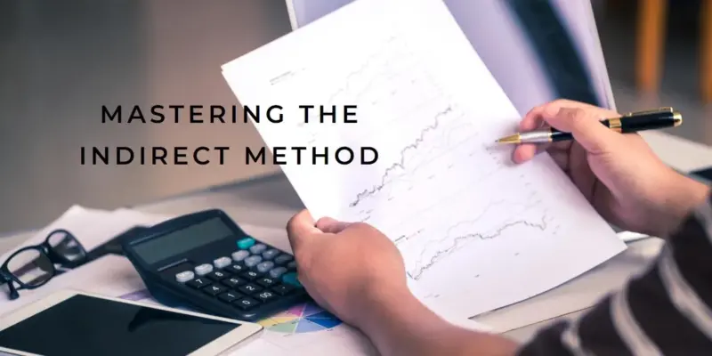 The Statement of Cash Flows Indirect Method: Bridging the Gap Between Accrual and Cash Accounting