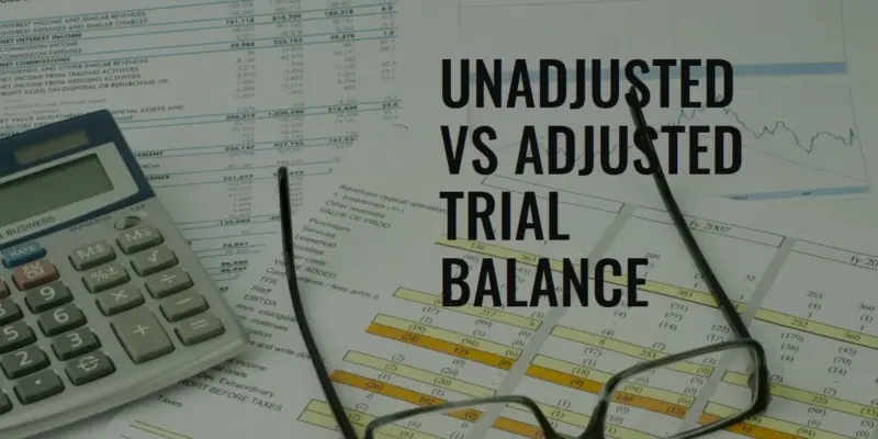 What Is The Difference Between An Unadjusted Trial Balance And An Adjusted Trial Balance?