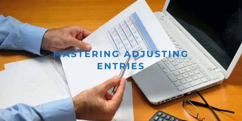 What Are Adjusting Entries? Types and Examples for Accurate Bookkeeping