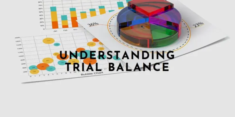 What is a Trial Balance? A Foundation for Accurate Bookkeeping