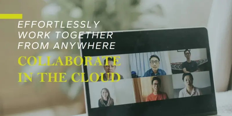 What is Cloud Collaboration? A Comprehensive Guide to Boosting Remote Work