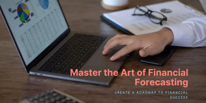 What Is Financial Forecasting: A Guide for Business Performance and Future Trends