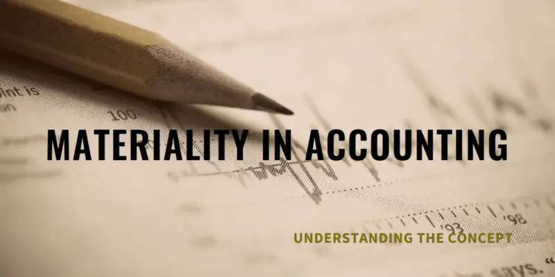 What is Materiality in Accounting? The Key to Trustworthy Financial Statements
