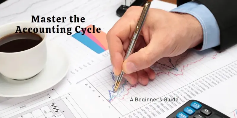 What is the Accounting Cycle? A Guide to Journal Entries and Financial Statements
